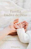 Família, dádiva de Deus