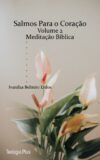 Salmos Para o Coração – Volume 2: Meditação Bíblica