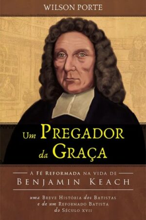 Um Pregador da Graça
