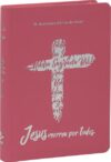 Bíblia Linha Ouro – Jesus, Letra Grande, capa pink, índice impresso, beira pintada: Almeida Revista e Corrigida (ARC)
