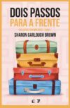 Dois passos para a frente: Uma história sobre perseverar na esperança