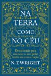 Na terra como no céu: Devocionais para vivenciar o ano pelas lentes da nova criação