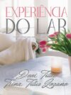 Experiência do lar (Edição Memorial): Como tornar sua casa um lugar de amor e paz