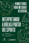 Interpretando a Bíblia a partir do Espírito: Experiência e Hermenêutica Pentecostal