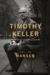 Timothy Keller: Sua formação espiritual e intelectual