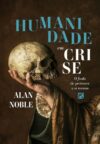 Humanidade em crise: O fardo de pertencer a si mesmo