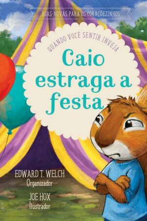 Caio estraga a festa: Quando você sentir inveja