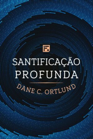 Santificação Profunda