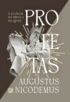 Profetas: a profecia na Bíblia e na igreja