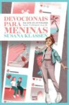 Devocionais para meninas: Um ano de atividades para turbinar sua fé