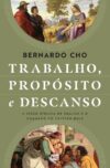 Trabalho, propósito e descanso: A visão bíblica de shalom e o chamado do cristão hoje