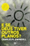 E se… Deus tiver outros planos?: Encontre esperança quando a vida não sai como o esperado