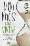 Um mês para viver: Trinta dias para uma vida sem arrependimentos