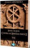 Contra as Heresias Parte II – Irineu de Lyon – Coleção a Patrística Vol. VII