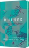 Bíblia mulher extraordinária: Com reflexões inspirativas de Hernandes Dias Lopes – Turquesa