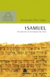 1 Samuel – Comentários Expositivos Hagnos: Da teocracia à monarquia em Israel