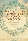 Tudo sob controle: Entregue a Deus o comando de sua vida e descubra uma nova maneira de viver