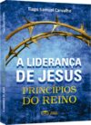 A Liderança de Jesus: princípios do Reino