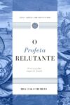 O Profeta Relutante: O evangelho segundo Jonas