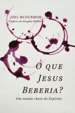 O Que Jesus Beberia?