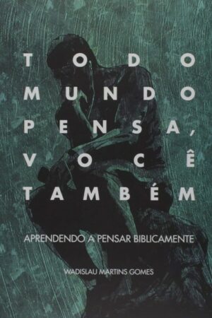 Todo Mundo Pensa, Você Também