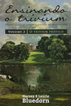 Ensinando o Trivium – Volume 2