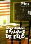 Investigando a Palavra de Deus, Livro 2