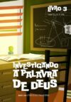 Investigando a Palavra de Deus, Livro 3