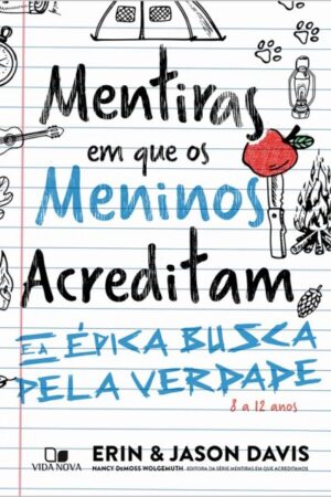 Mentiras em que os meninos acreditam e a épica busca pela verdade - Erin Davis, Jason Davis
