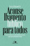 Capa do livro Aconselhamento Bíblico para Todos, de Franck Neuwirth, da Editora Vida Nova. Guia prático sobre aconselhamento bíblico e o Método Metanoia.