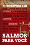 Capa do livro Salmos Para Você, de Christopher Ash. Estudo bíblico e devocional sobre o Livro de Salmos, com foco em Jesus. Edições Vida Nova.