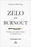 Capa do livro Zelo Sem Burnout, de Christopher Ash. Princípios para um ministério sustentável, prevenção de esgotamento, e saúde no serviço cristão. Edições Vida Nova.