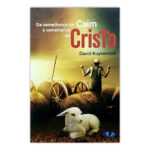 Livro Da Semelhança de Caim à Semelhança de Cristo – David Kuykendall