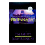 Livro Deixados Para Trás Vol. 9: Profanação – Tim LaHaye e Jerry B. Jenkins