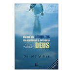 Livro Como os Pingüins me Ajudaram a Entender Deus – Donald Miller