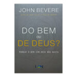Do Bem ou de Deus?