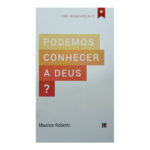 Podemos Conhecer a Deus?