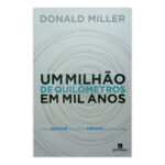 Um Milhão de Quilômetros em Mil Anos