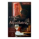 Livro A Vida com um Alcoólatra – Virginia Crider – Monte Sião