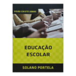 Visão Cristã Sobre Educação Escolar
