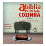 Livro A Bíblia Pela Porta da Cozinha – Paulo Faria – Capa Dura