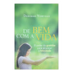 Livro De Bem com a Vida: O Poder da Gratidão – Deborah Norville
