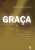 O Triunfo da Graça na Vida Prática