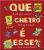 Que Cheiro É Esse?