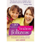 Os 10 hábitos das mães felizes