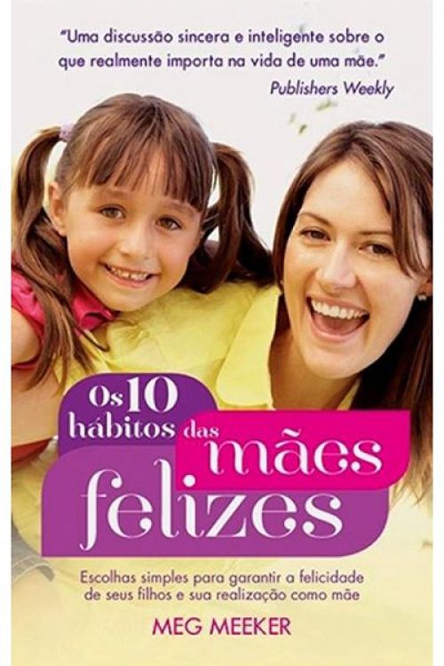 Os 10 Hábitos das Mães Felizes