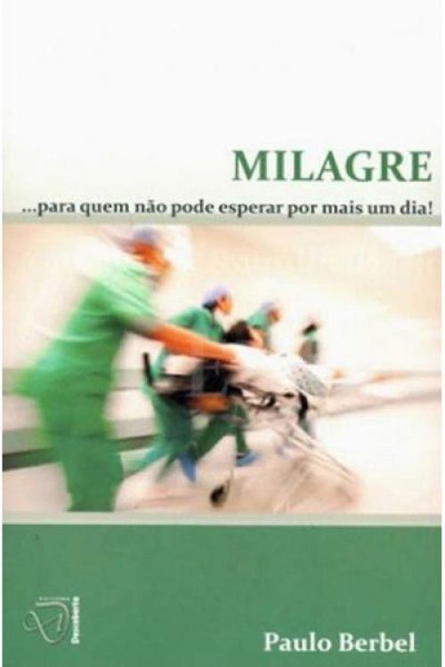 Milagre ...para quem não pode esperar por mais um dia!