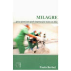 Milagre …para quem não pode esperar por mais um dia!