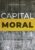 Capital Moral: O poder de conexão da sociedade