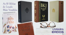 As 10 Bíblias de Estudo Mais Vendidas